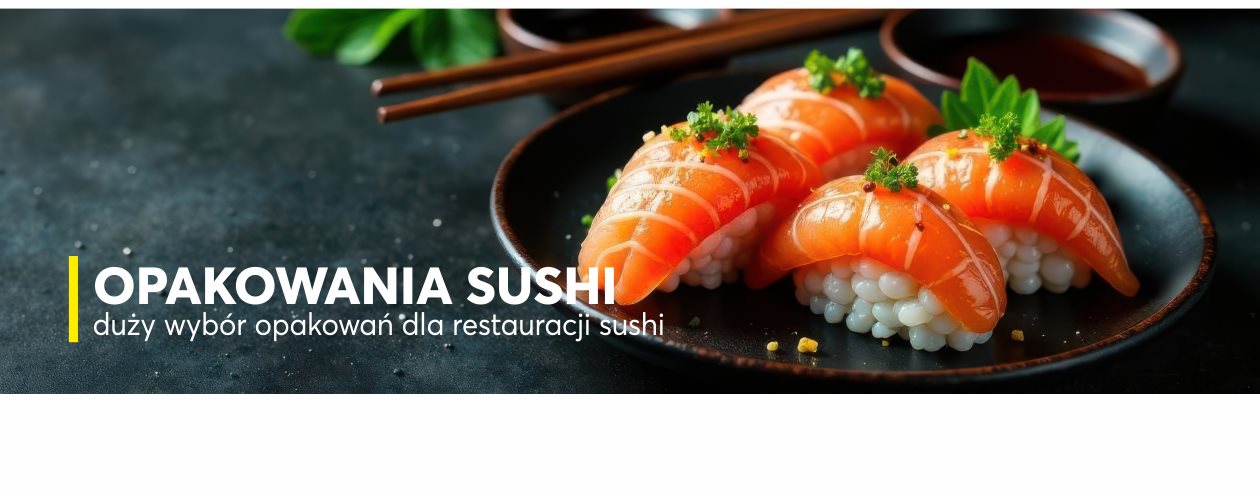 Baner: SUSHI - duży wybór opakowań dla restauracji sushi